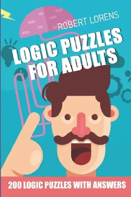 Logic Puzzles For Adults: Calcudoku 7x7 - 200 Logic Puzzles with Answers by Robert Lorens