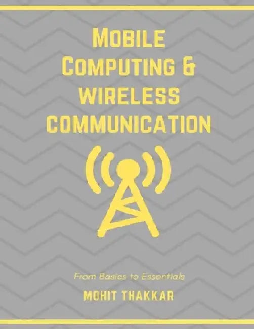 Mobile Computing & Wireless Communication: Subject Notes by Mohit Thakkar