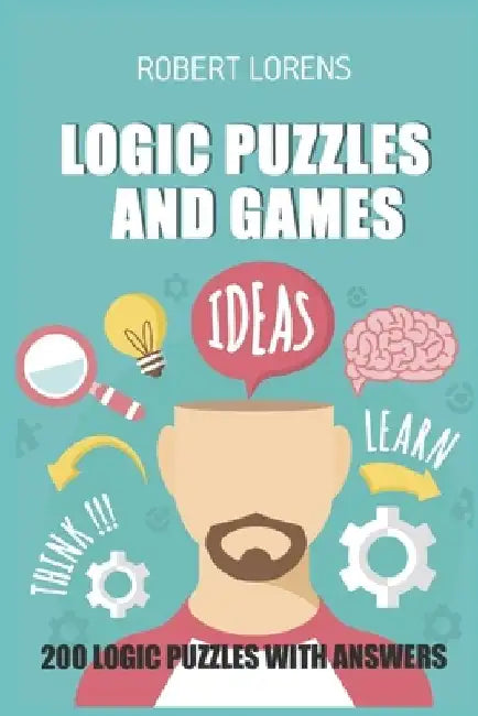 Logic Puzzles and Games: Calcudoku 8x8 - 200 Logic Puzzles with Answers by Robert Lorens