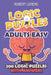 Logic Puzzles Adult Easy: Araf Puzzles - 200 Logic Puzzles with Answers by Robert Lorens