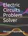 Electric Circuits Problem Solver by Nikolaos Papamarkos