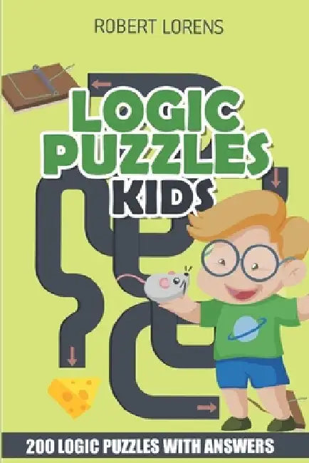 Logic Puzzles Kids: Yagit Puzzles - 200 Logic Puzzles with Answers by Robert Lorens