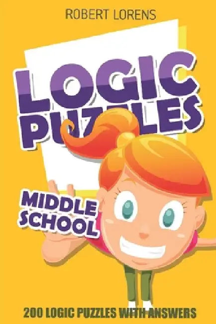 Logic Puzzles Middle School: Futoshiki 8x8 Puzzles - 200 Logic Puzzles with Answers by Robert Lorens
