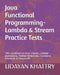 Java Functional Programming - Lambda & Stream Practice Tests: 180+ questions on Inner classes, Lambda expressions, Method References, Functional Inter by Udayan Khattry