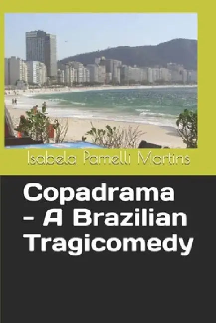 Copadrama - A Brazilian Tragicomedy by Isabela Pamelli Martins