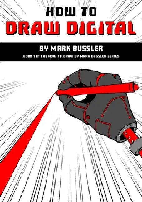 How To Draw Digital By Mark Bussler by Mark Bussler