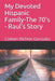 My Devoted Hispanic Family - The 70's: Raul's Story by Colleen Richter Gonzales