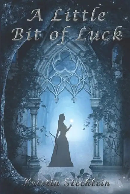 A Little Bit of Luck by Kristin Stecklein
