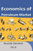 Economics of Petroleum Market by Roshdy Ebrahim