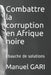 Combattre la corruption en Afrique noire: Ebauche de solutions by Gari, Manuel
