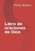 Libro de Oraciones de Dios by Walters, Philip
