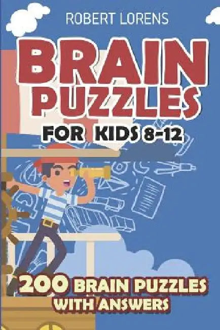 Brain Puzzles for Kids 8 - 12: Numbrix Puzzles - 200 Brain Puzzles with Answers by Robert Lorens