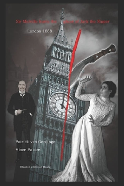 Sir Melville hunts the ghost of Jack the Ripper: London 1888 by Vince Palace