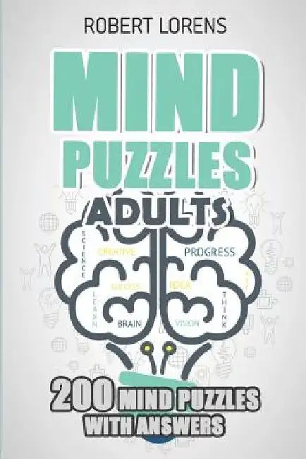 Mind Puzzles Adults: LITS Puzzles - 200 Brain Puzzles with Answers by Robert Lorens