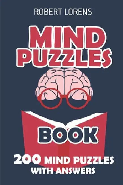 Mind Puzzles Book: Light Up Puzzles - 200 Brain Puzzles with Answers by Robert Lorens
