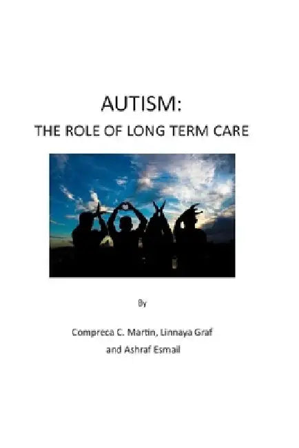 Autism: The Role of Long Term Care by Ashraf Esmail