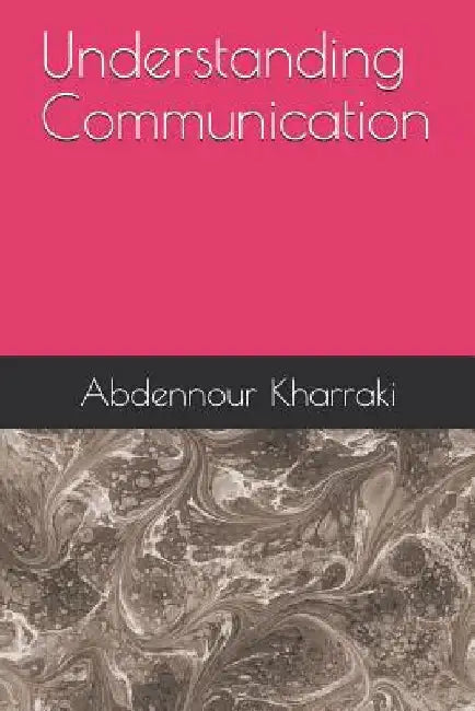 Understanding Communication by Abdennour Kharraki
