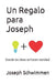 Un Regalo para Joseph by Schwimmen, Joseph