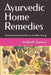 Ayurvedic Home Remedies: Natural Herbs Benefits For Healthy Living by Mukesh Kumar