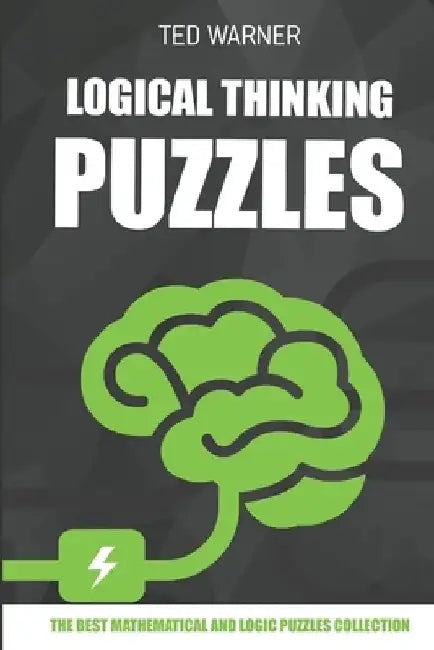 Logical Thinking Puzzles: Hiroimono Puzzles - 200 Logic Puzzles with Answers by Ted Warner