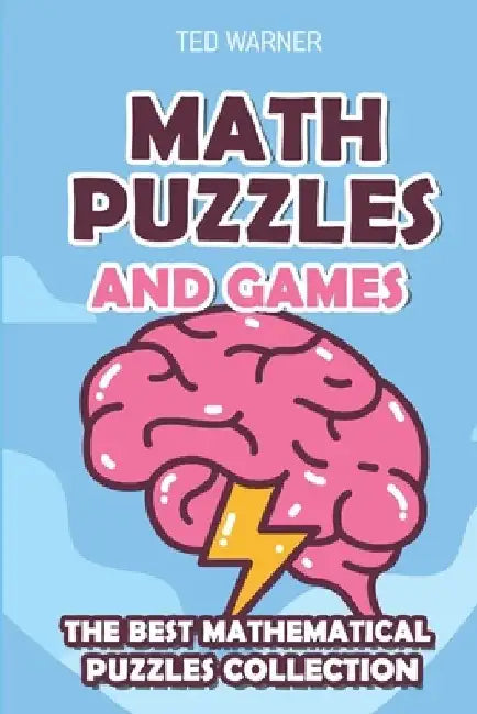 Math Puzzles and Games: Numbrix Puzzles - 200 Math Puzzles with Answers by Ted Warner