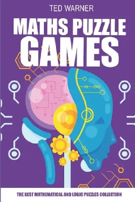 Maths Puzzle Games: Makaro Puzzles - 200 Puzzles with Answers by Ted Warner