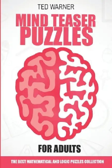 Mind Teaser Puzzles For Adults: Dominosa Puzzles - 200 Puzzles with Answers by Ted Warner