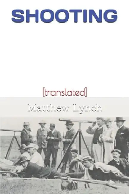 Shooting: [translated] by Matthew Lynch