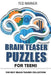 Brain Teaser Puzzles for Teens: Crazy Pavement Puzzles - 200 Puzzles with Answers by Ted Warner