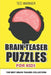 Brain Teaser Puzzles For Kids: 200 Brain Puzzles with Answers by Ted Warner