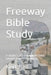 Freeway Bible Study: A skeptic's ride through the Bible by Kurt Bell