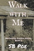 Walk with Me: Marionette Zombie Series Book 2 by S. B. Poe
