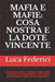 Mafia E Mafie: COSA NOSTRA E LA DOTE VINCENTE: Aristocrazia prima e borghesia mafiosa poi: la nascita e il lungo cammino Stato-mafia dal Risorgimento by Federici, Luca
