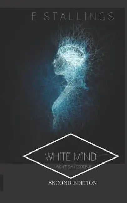 White Mind: I Won't Say Goodbye by Emma Stallings