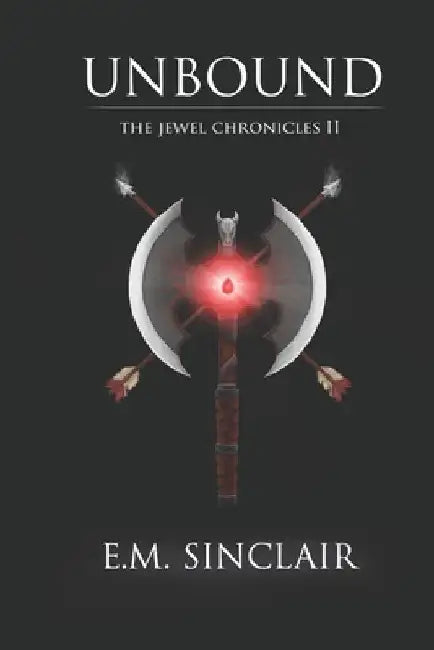 Unbound: Book 2 of The Jewel Chronicles by E. M. Sinclair