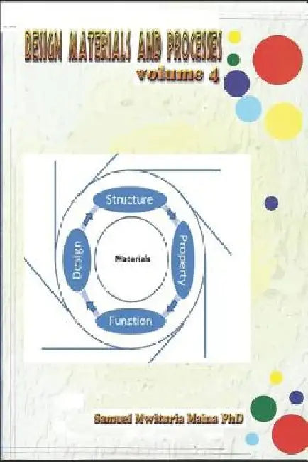 Design Materials and Processes: Volume 4 by Samuel Mwituria Maina