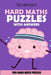 Hard Maths Puzzles With Answers: Renban Puzzles - 200 Hard Math Puzzles by Ted Warner