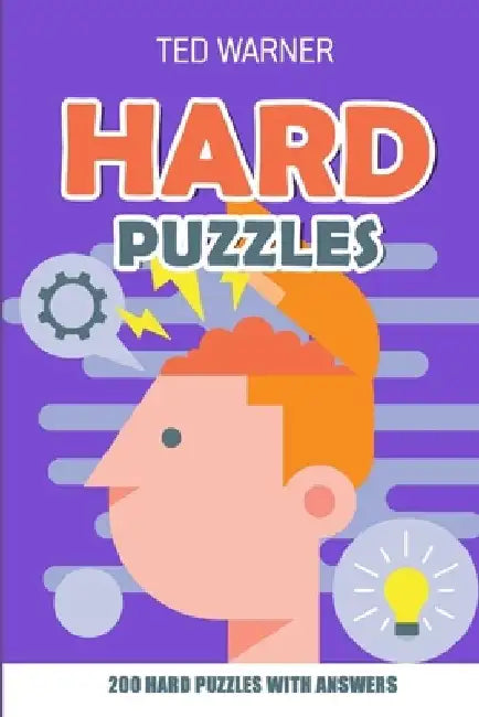 Hard Puzzles: Sukoro Puzzles - 200 Hard Puzzles With Answers by Ted Warner