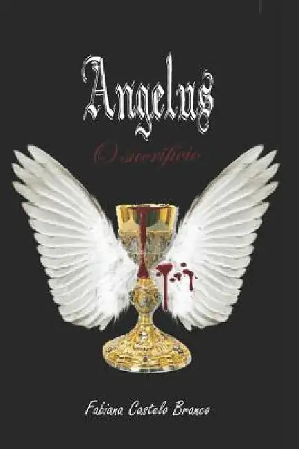 Angelus: O Sacrifício by Castelo Branco, Fabiana