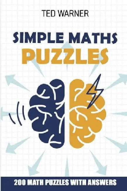 Simple Maths Puzzles: Kojun Puzzles - 200 Math Puzzles With Answers by Ted Warner