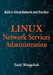 Linux Network Services Administration: Build a Virtual Network and Practice by Tashi Wangchuk