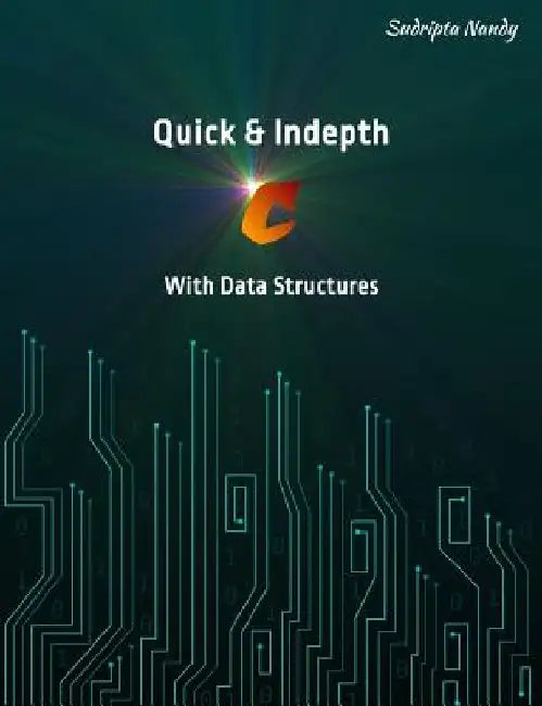 Quick & Indepth C with Data Structures by Sudripta Nandy