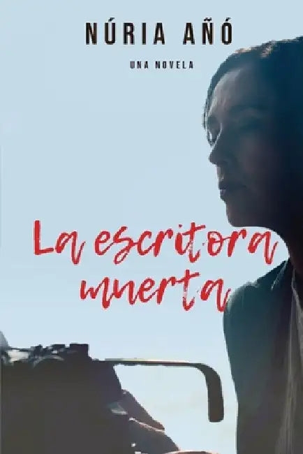 La escritora muerta by Añó, Núria