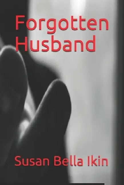 Forgotten Husband by Susan Bella Ikin