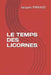 Le Temps Des Licornes by Pirraud, Jacques