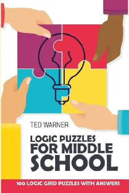 Logic Puzzles For Middle School: Mochikoro Puzzles - Best Logic Puzzle Collection by Ted Warner