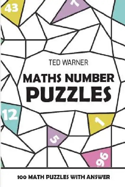 Maths Number Puzzles: Fillomino Puzzles - 100 Math Puzzles With Answers by Ted Warner