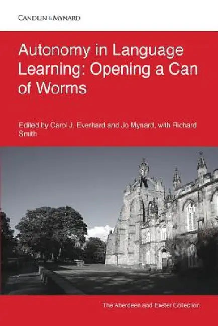 Autonomy in Language Learning: Opening a Can of Worms by Carol J Everhard