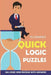 Quick Logic Puzzles: Shirokuro Puzzles - 100 Logic Grid Puzzles With Answers by Ted Warner