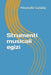 Strumenti musicali egizi by Gadalla, Moustafa